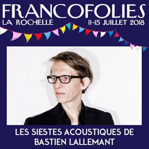 LES SIESTES ACOUSTIQUES - Tour Saint Nicolas à La Rochelle (17000) - Le 14 juillet 2018